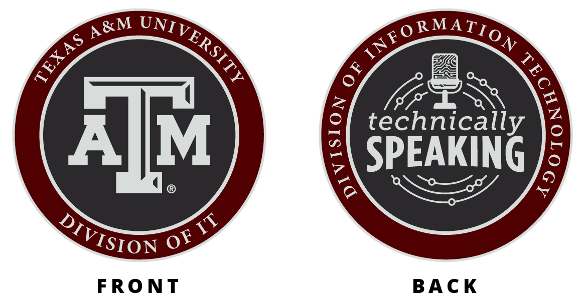 Challenge Coin with the Texas A&M university logo on the front and the Technically Speaking logo on the bacack.